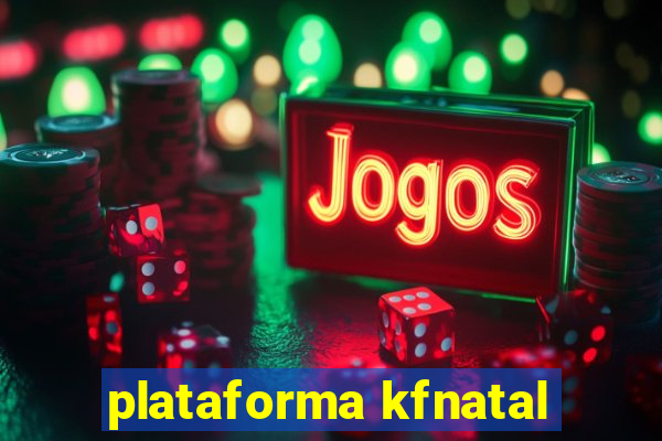 plataforma kfnatal